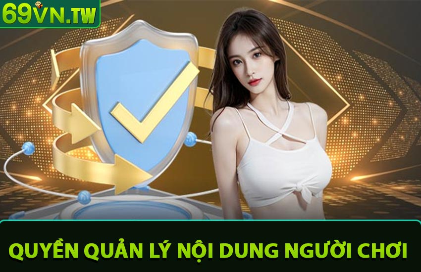 Quản lý nội dung người chơi